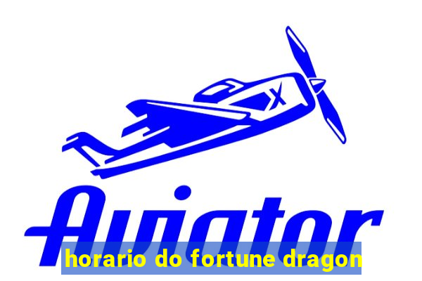 horario do fortune dragon